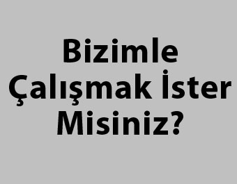Bizimle Çalışmak İister Misiniz?