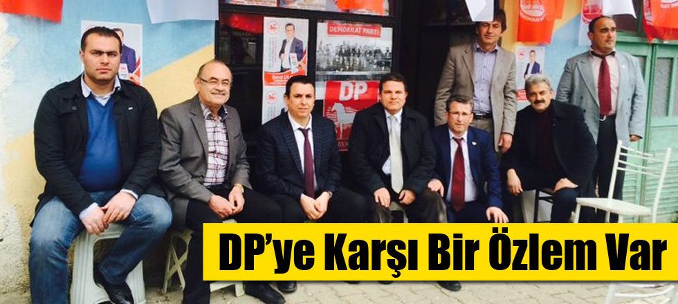 DP’ye Karşı Bir Özlem Var