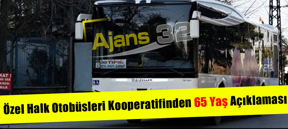 Özel Halk Otobüsleri Kooperatifinden 65 Yaş Açıklaması
