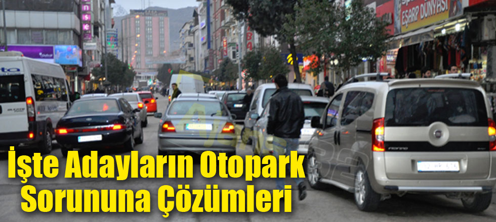 İşte Adayların Otopark Sorununa Çözümleri