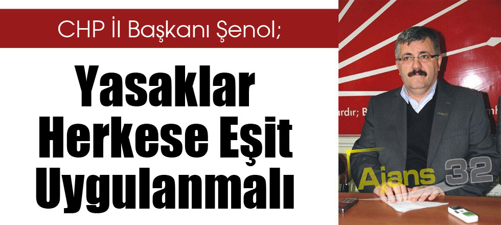 Yasaklar Herkese Eşit Uygulanmalı