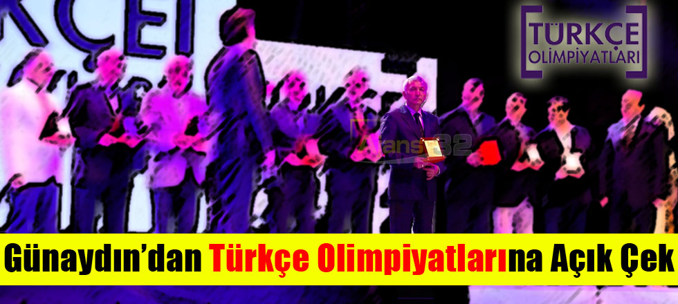 Günaydın’dan Türkçe Olimpiyatlarına Açık Çek