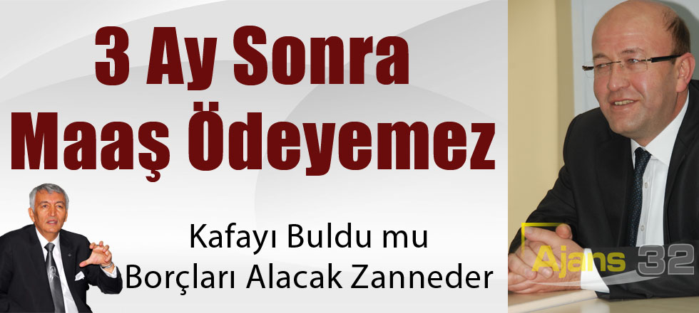 3 Ay Sonra Maaş Ödeyemez