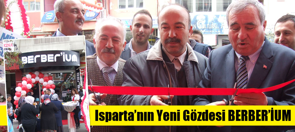 Isparta’nın Yeni Gözdesi BERBER’İUM