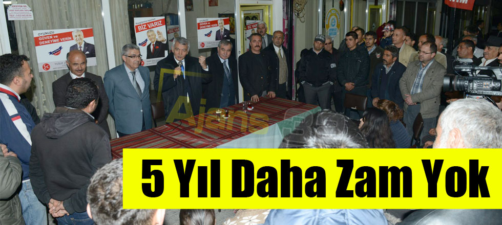 5 Yıl Daha Zam Yok