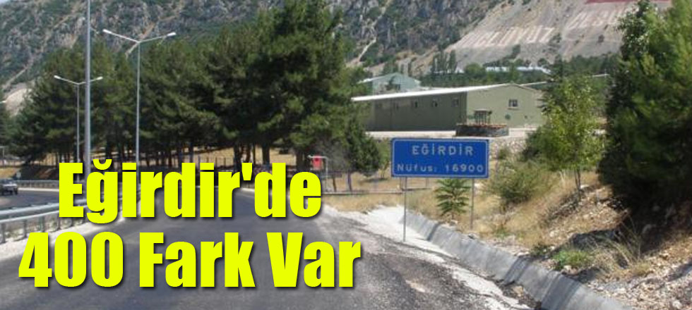 Eğirdir'de 400 Fark Var