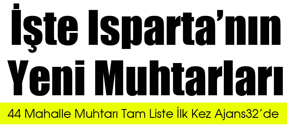 İşte Isparta'nın Yeni Muhtarları
