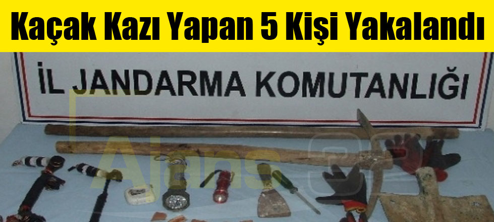 Kaçak Kazı Yapan 5 Kişi Yakalandı