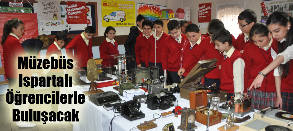 Müzebüs Ispartalı Öğrencilerle Buluşacak
