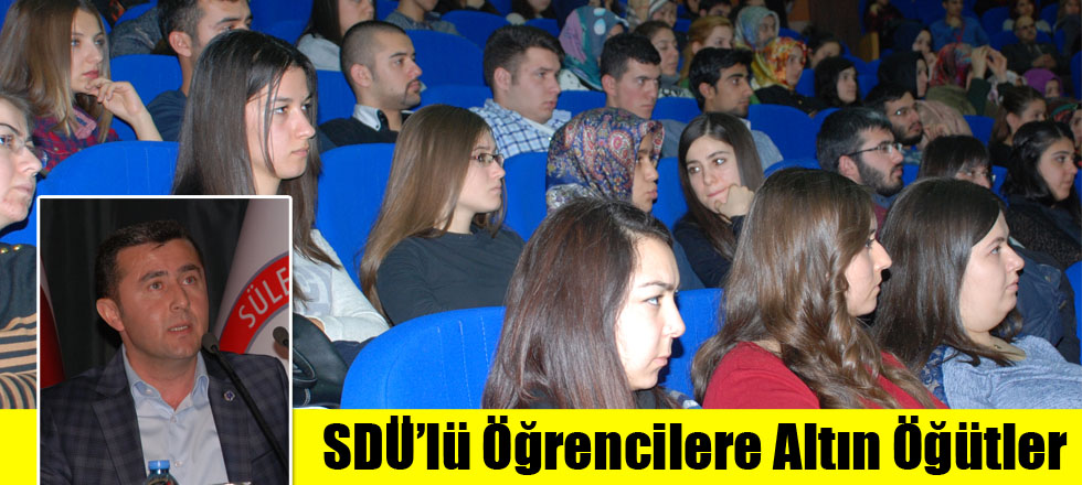 SDÜ’lü Öğrencilere Altın Öğütler