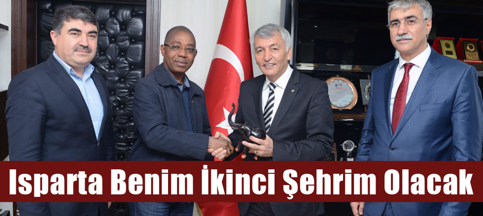 Isparta Benim İkinci Şehrim Olacak