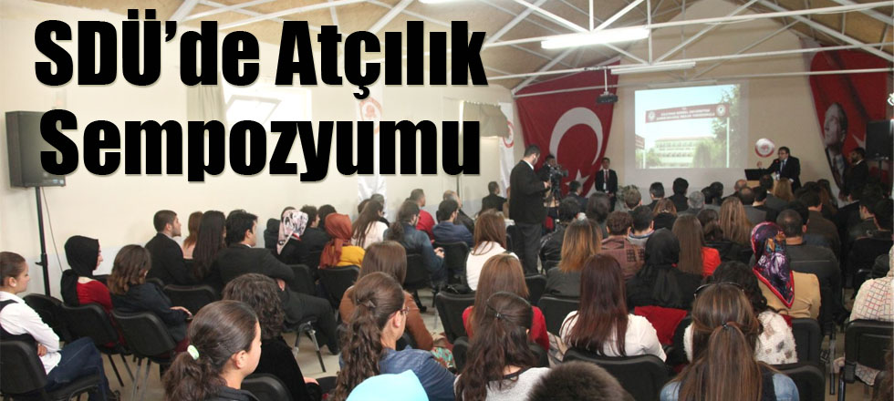 SDÜ'de Atçılık Sempozyumu