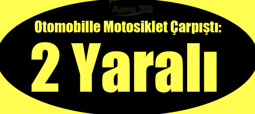 Otomobille Motosiklet Çarpıştı: 2 Yaralı