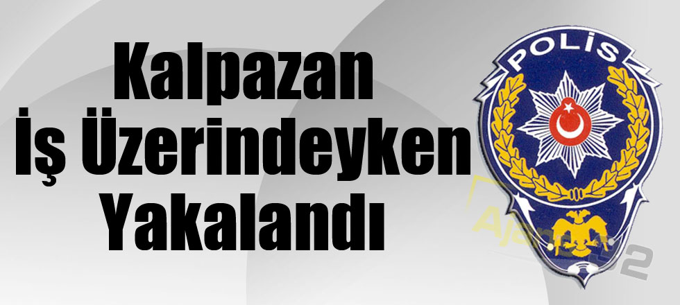 Kalpazan İş Üzerindeyken Yakalandı