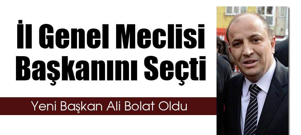 İl Genel Meclisi Yeni Başkanını Seçti