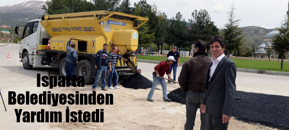Isparta Belediyesinden Yardım İstedi