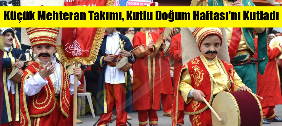 Küçük Mehteran Takımı, Kutlu Doğum Haftası'nı Kutladı