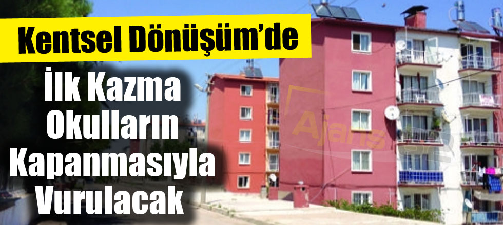 İlk Kazma Okulların Kapanmasıyla Vurulacak