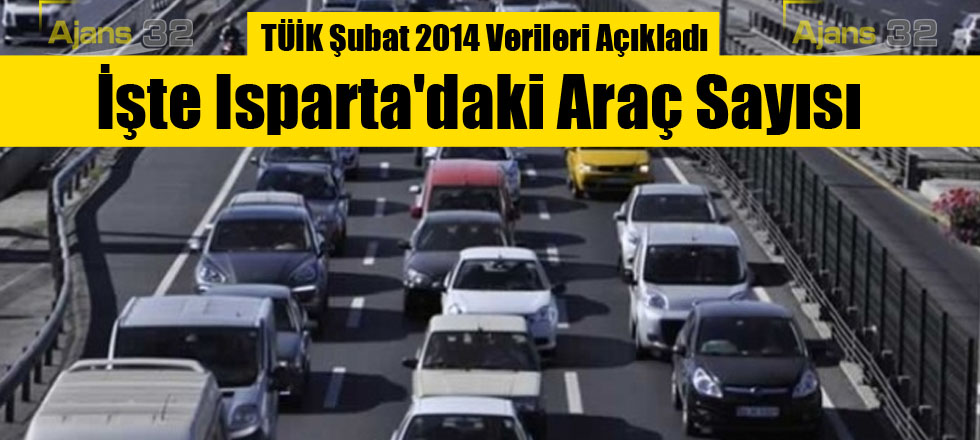 İşte Isparta'daki Araç Sayısı