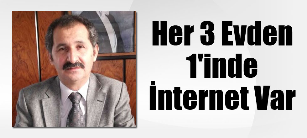 Her 3 Evden 1'inde İnternet Var