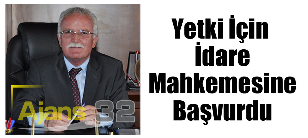 Şengöl Yetki İçin İdare Mahkemesine Başvurdu