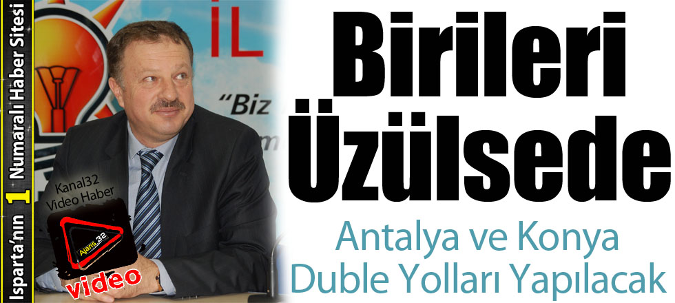 Birileri Üzülsede Duble Yollar Bitecek