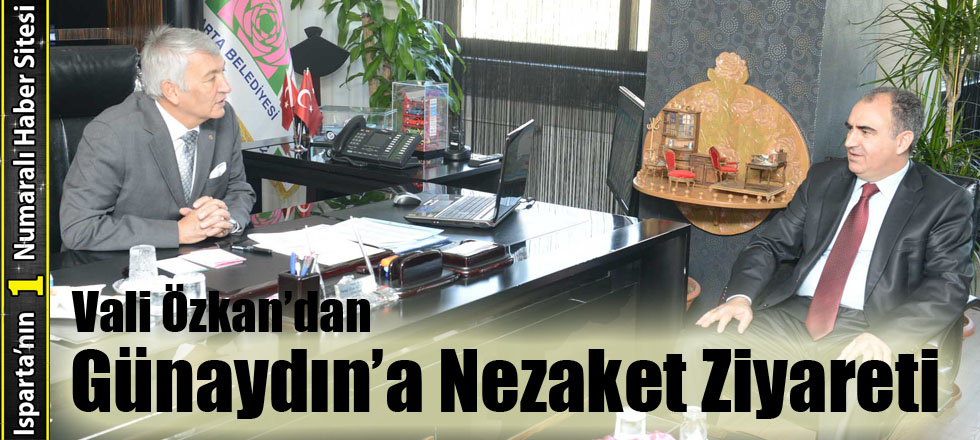 Vali Özkan’dan Günaydın’a Nezaket Ziyareti