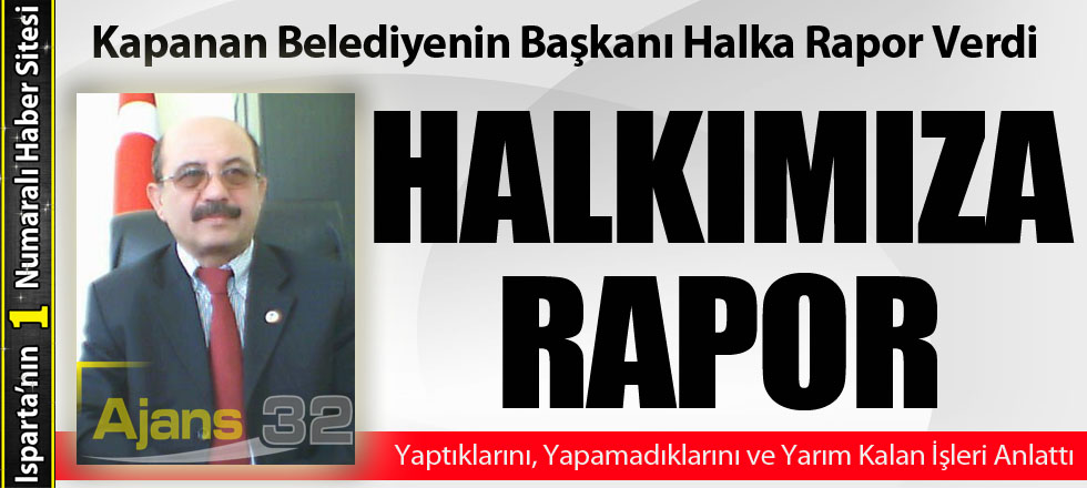 Kapanan Belediye’nin Başkanı Belde Halkına Rapor Verdi