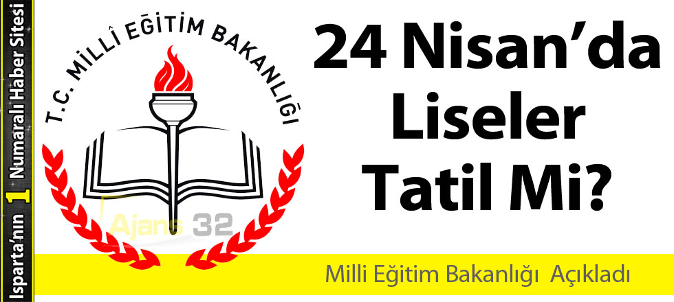 24 Nisan'da Liseler Tatil Mi?