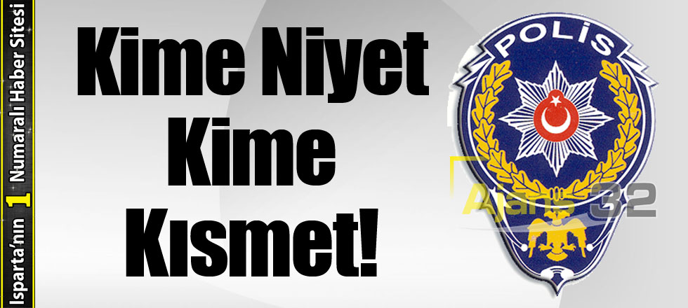 Kime Niyet Kime Kısmet!