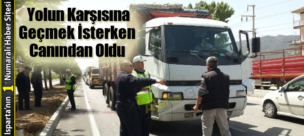 Yolun Karşısına Geçmek İsterken Canından Oldu