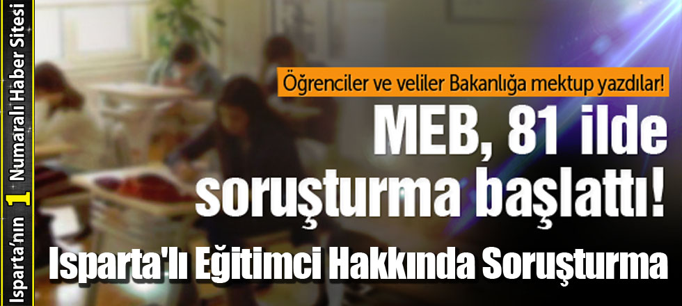 Isparta'lı Eğitimci Hakkında Soruşturma