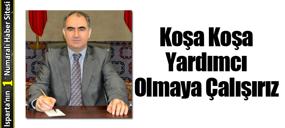 Koşa Koşa Yardımcı Olmaya Çalışırız