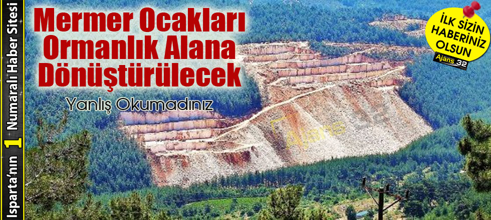 Mermer Ocakları Ormanlık Alana Dönüştürülecek