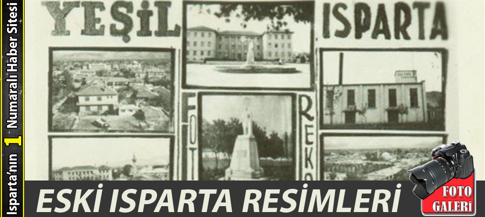 Eski Isparta Resimleri (Foto Galeri)