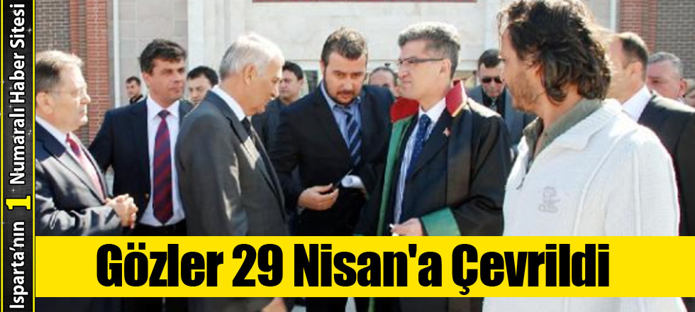 Gözler 29 Nisan'a Çevrildi