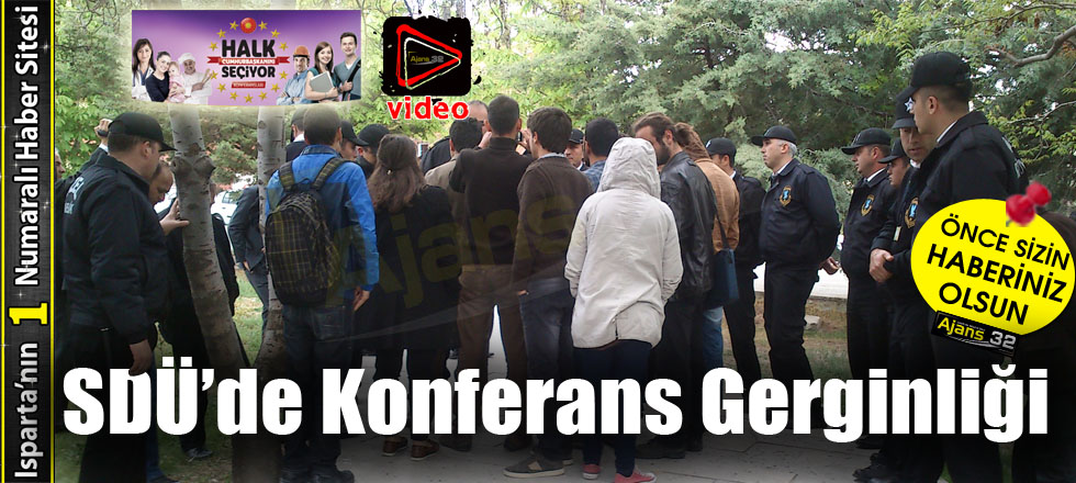 SDÜ’de Konferans Gerginliği