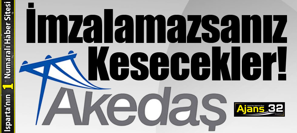 İmzalamazsanız Kesecekler!
