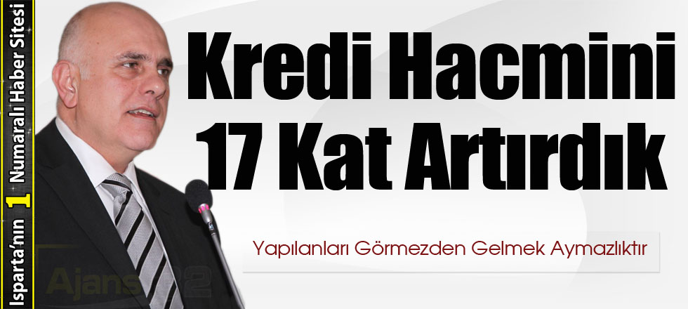 Kredi Hacmini 17 Kat Artırdık