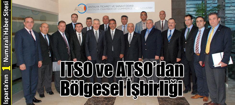 ITSO ve ATSO’dan Bölgesel İşbirliği