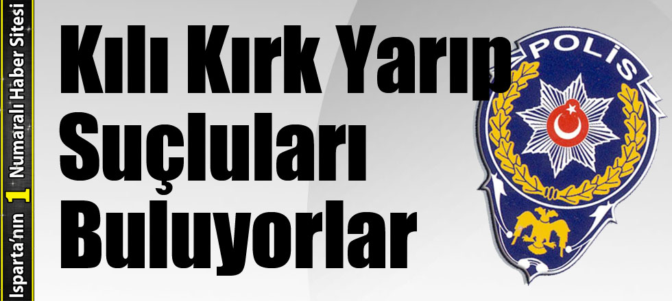 Kılı Kırk Yarıp Suçluları Buluyorlar