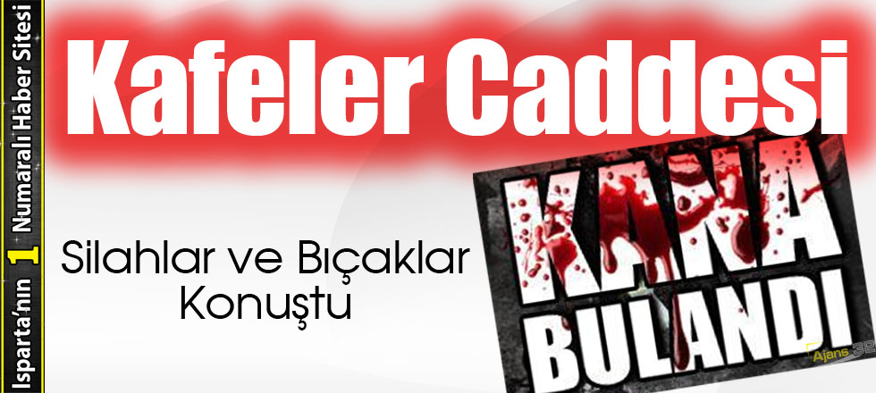 Kafeler Caddesi'nde Kanlı Gece!