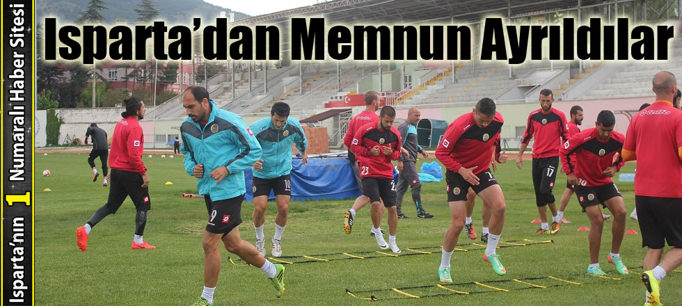 Isparta’dan Memnun Ayrıldılar