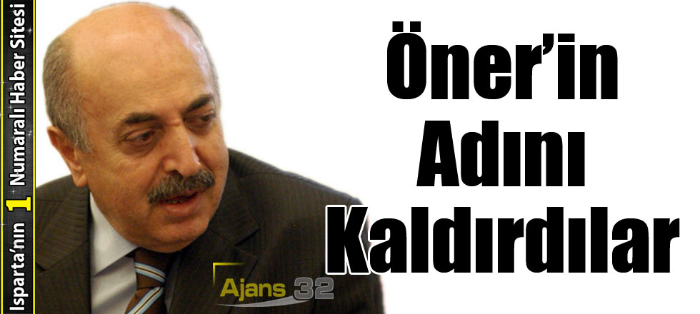 Öner’in Adını Kaldırdılar