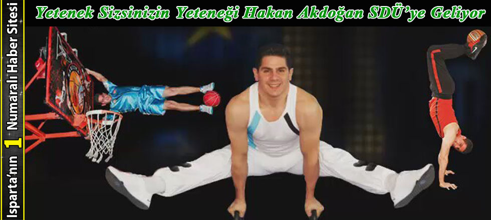 Yetenek Sizsinizin Yeteneği Hakan Akdoğan SDÜ’ye Geliyor