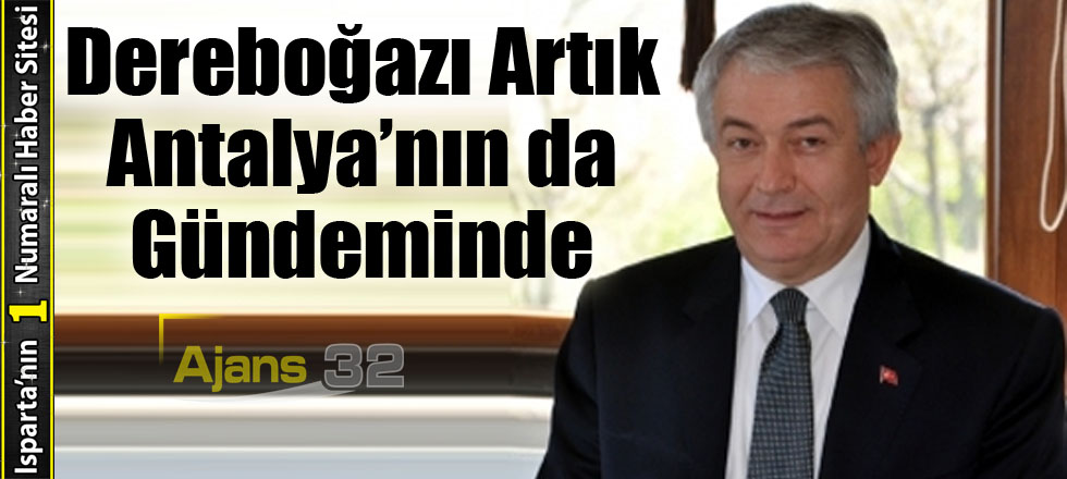 Dereboğazı Artık Antalya'nın da Gündeminde