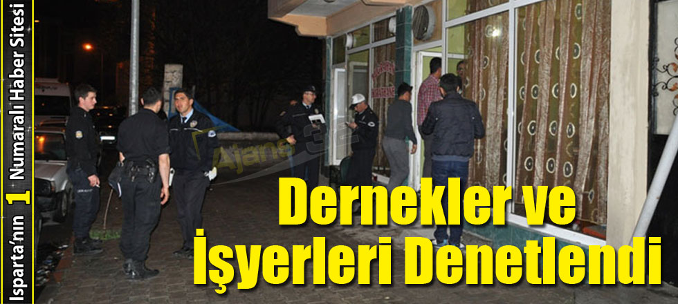 Dernekler ve İşyerleri Denetlendi