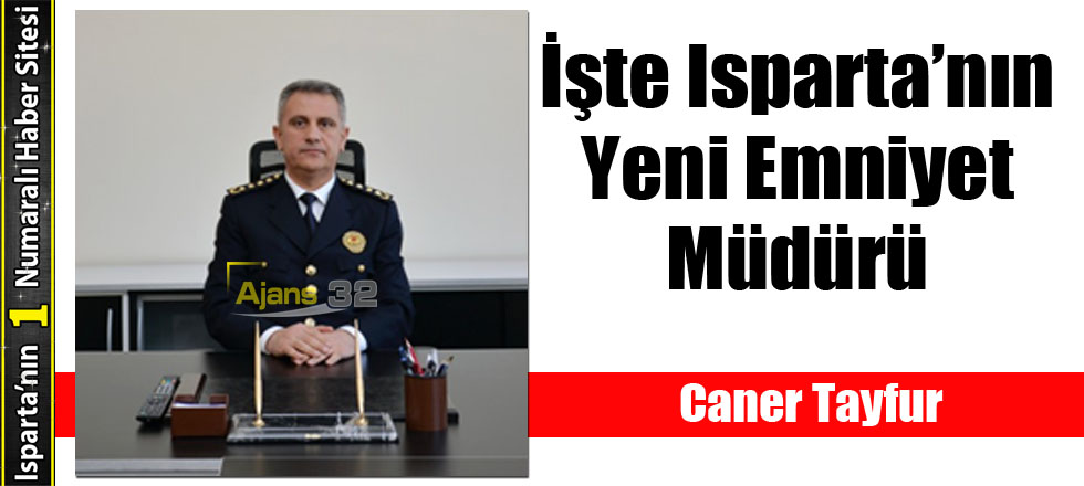 İşte Isparta'nın Yeni Emniyet Müdürü