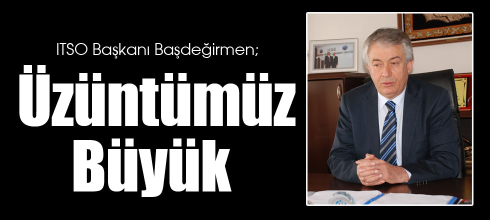 Üzüntümüz Büyük