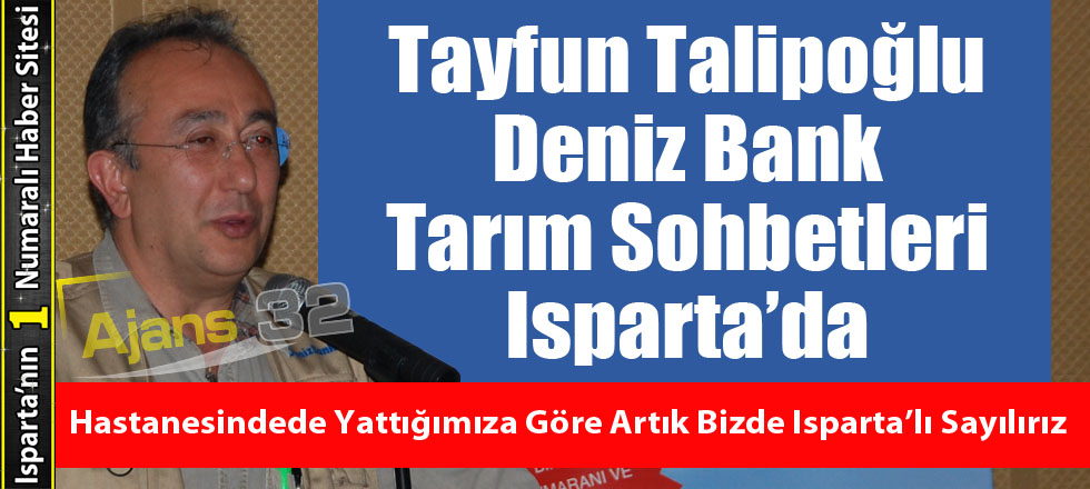 Deniz Bank Tarım Sohbetleri Isparta'da